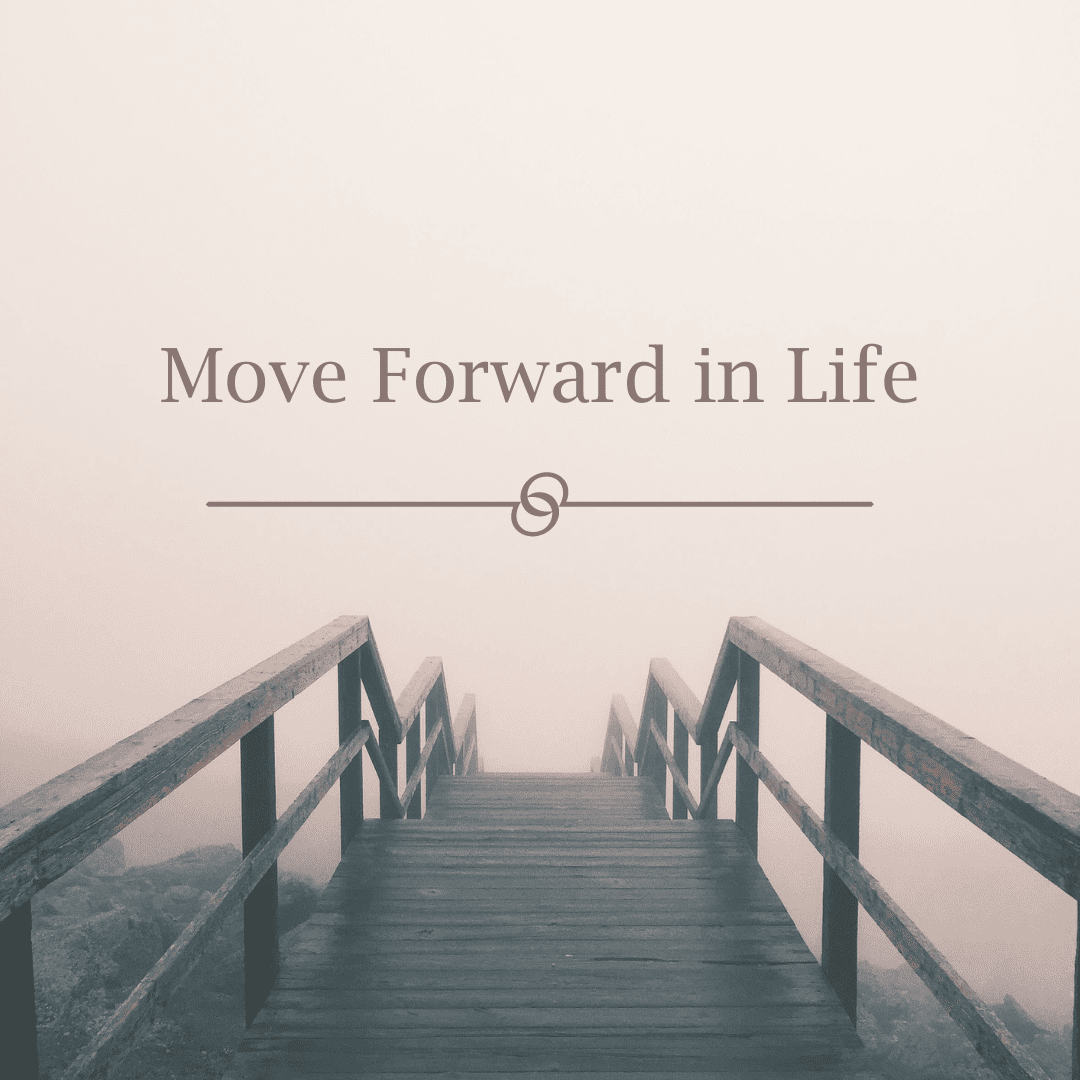 Move Forward in Life