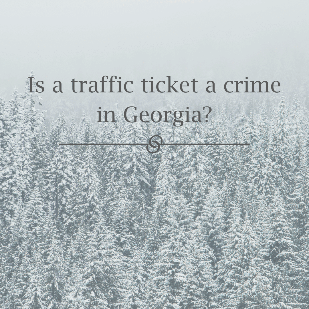 Is a traffic ticket a crime in Georgia?
