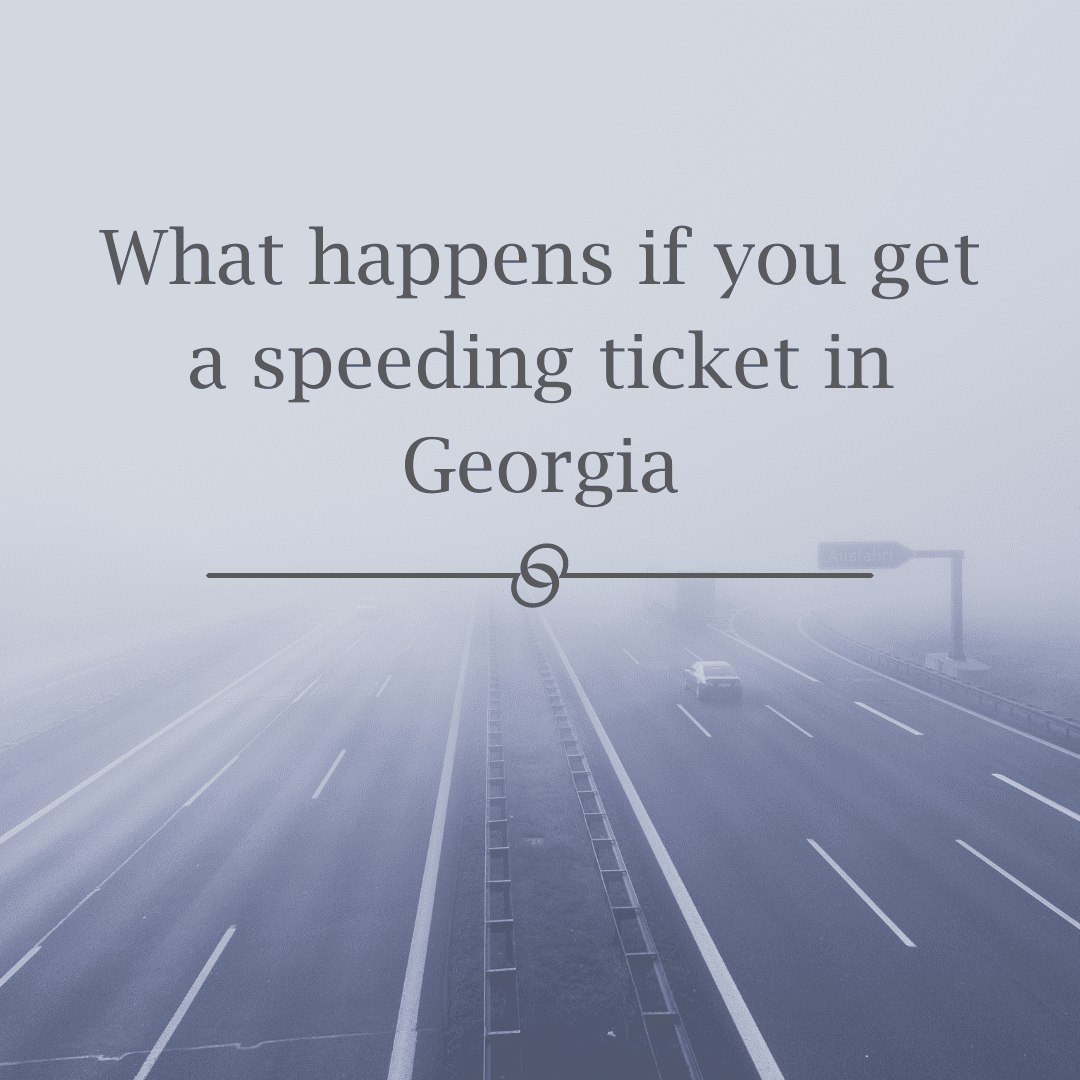 Featured image for “What happens if you get a speeding ticket in Georgia?”
