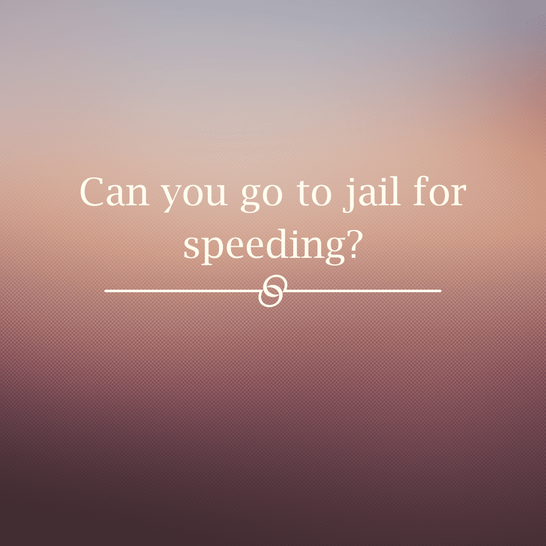 Featured image for “Can you go to jail for speeding?”
