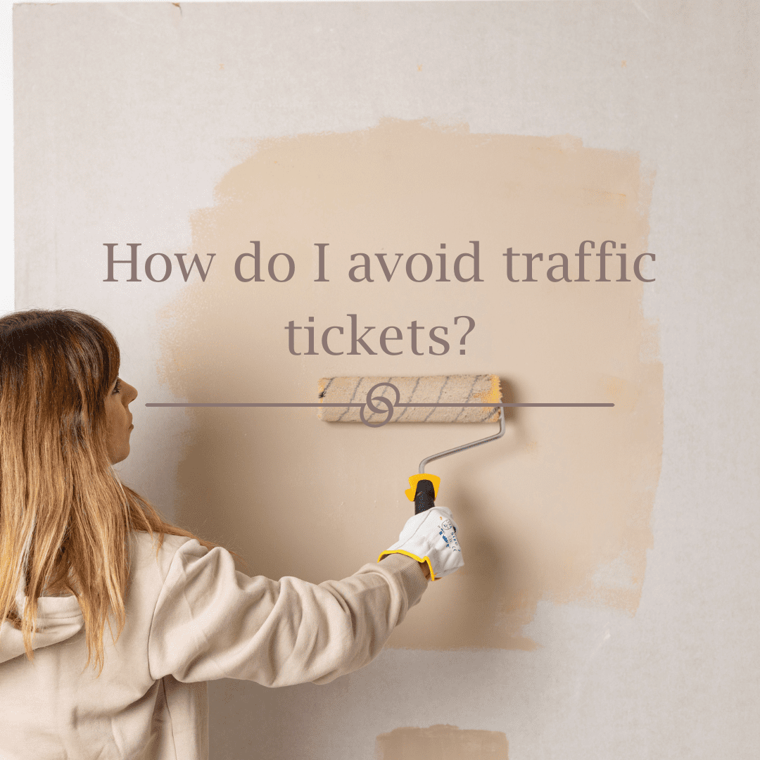 How do I avoid traffic tickets