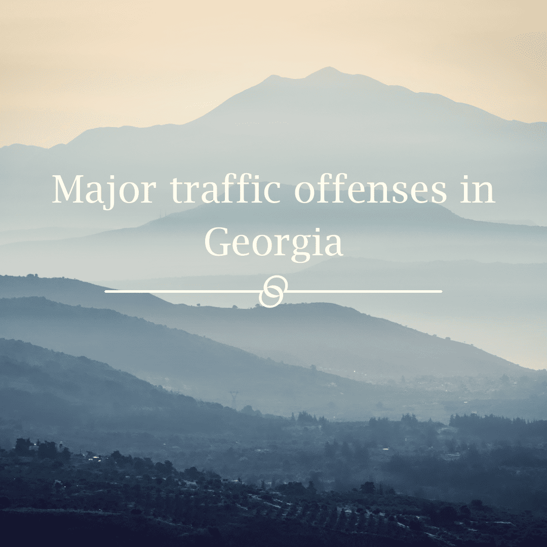 Major traffic offenses in Georgia