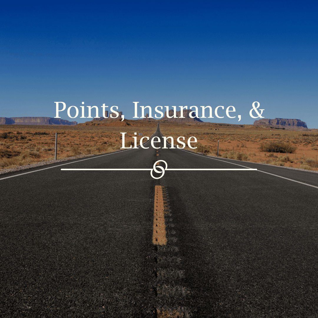Points, Insurance, & License