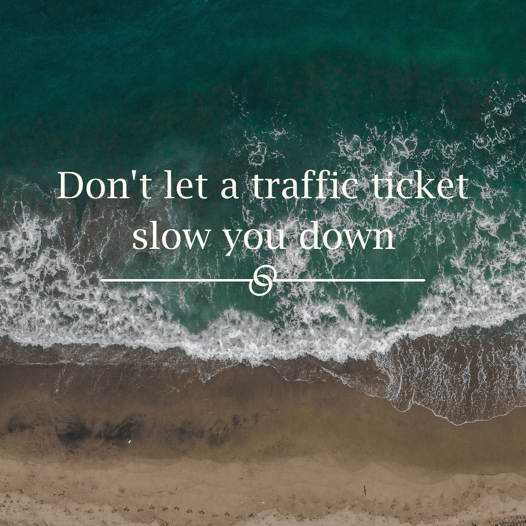Don't let a traffic ticket slow you down