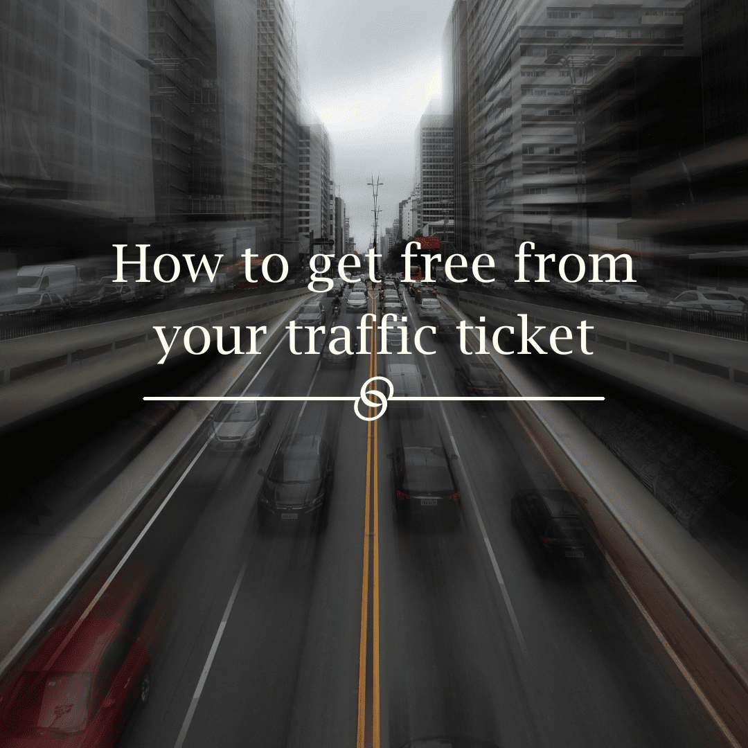How to get free from your traffic ticket