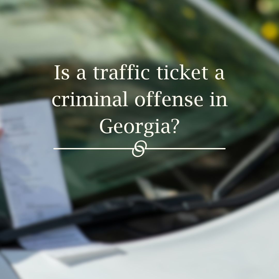 Is a traffic ticket a criminal offense in Georgia?