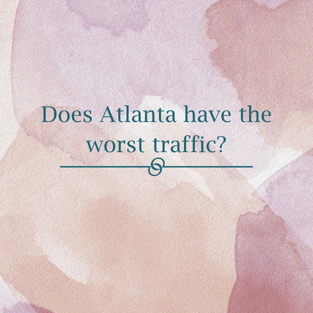 Does Atlanta have the worst traffic?