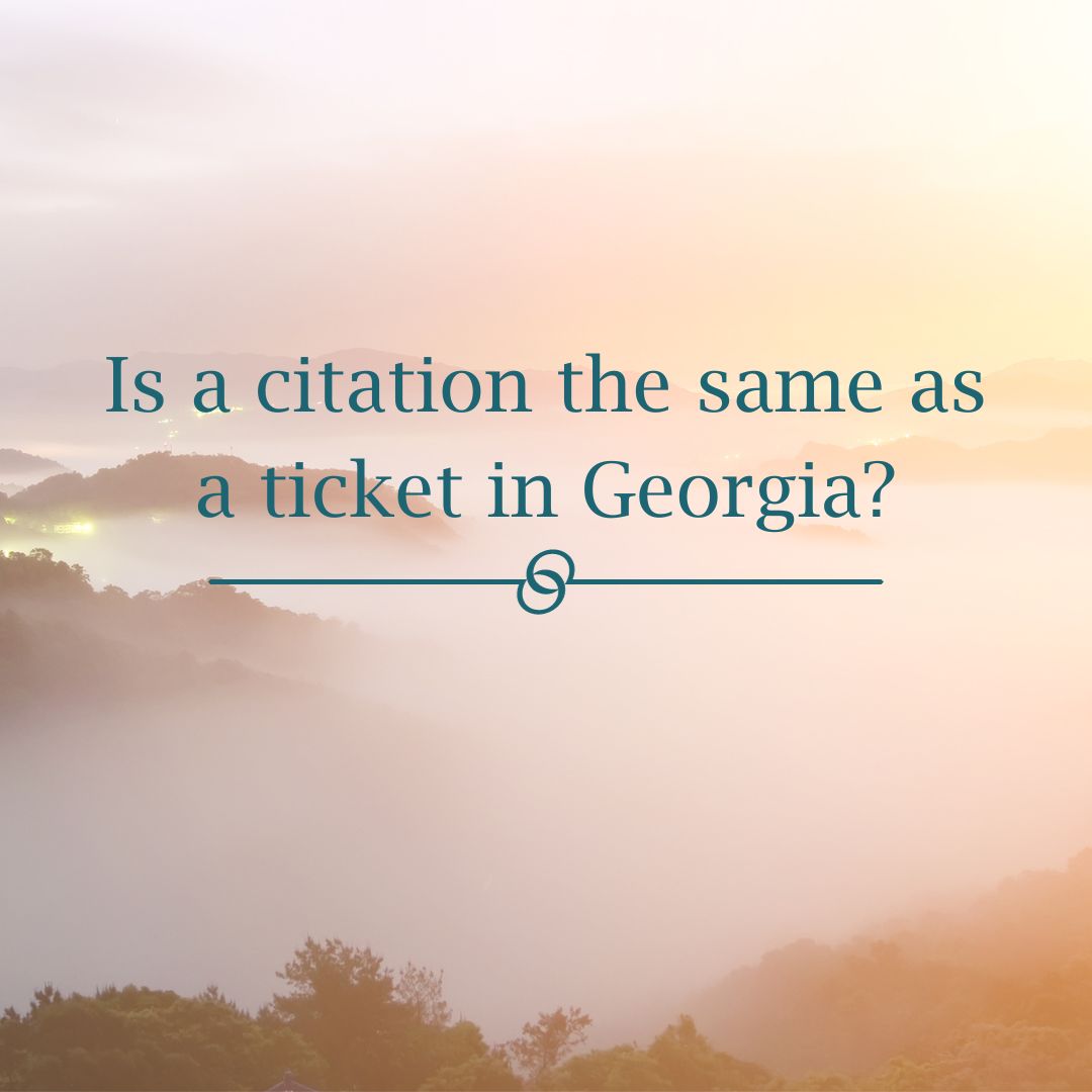 Featured image for “Is a citation the same as a ticket in Georgia?”