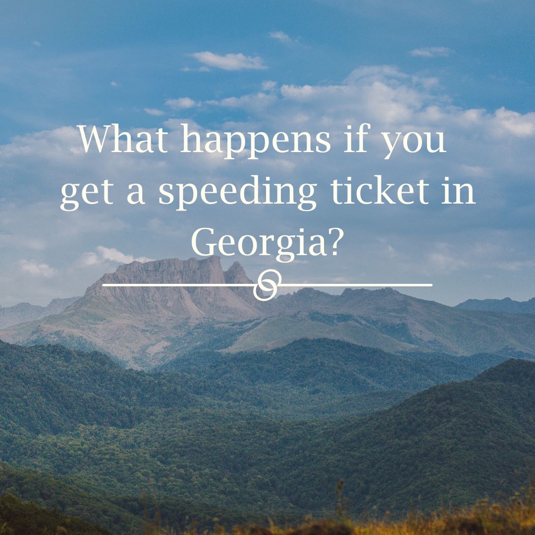 What happens if you get a speeding ticket in Georgia?