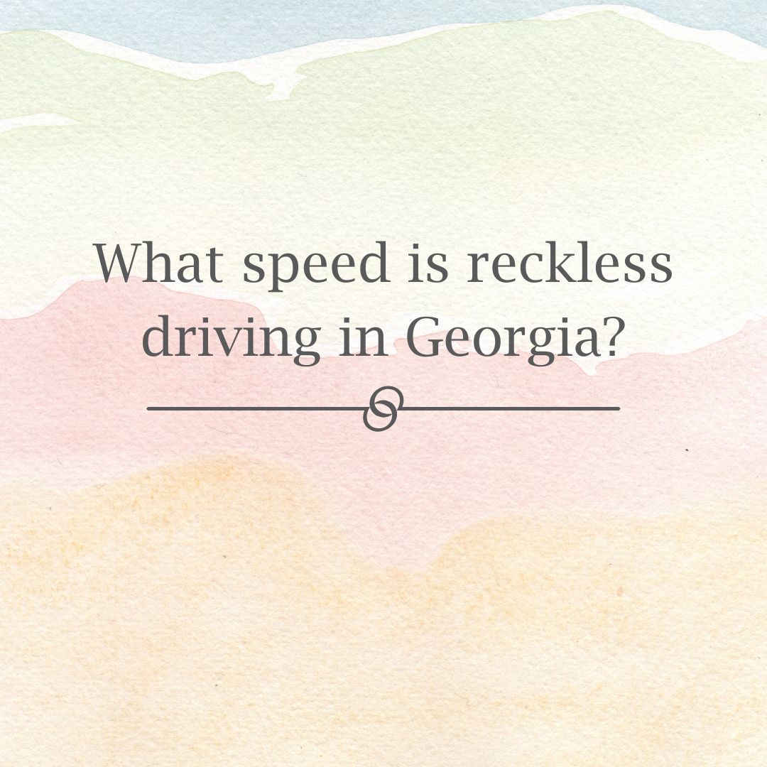 Featured image for “What Speed is Reckless Driving in Georgia?”